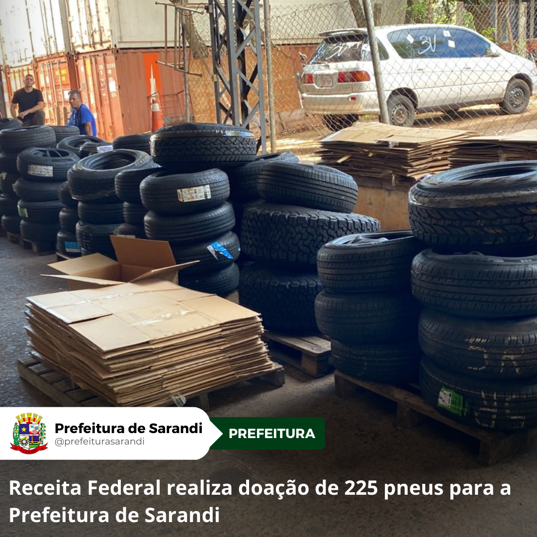 Receita Federal realiza doação de 225 pneus para a Prefeitura de Sarandi